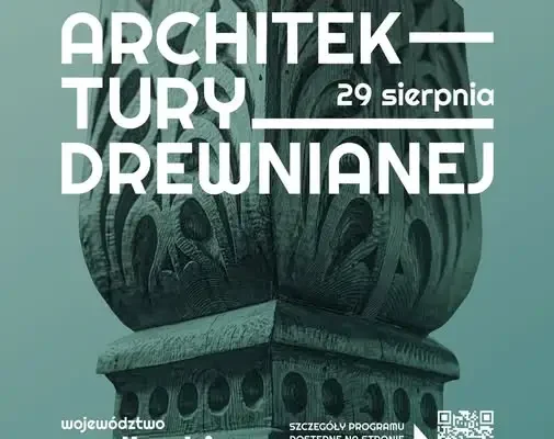 Dni Architektury Drewnianej w Krainie Otwartych Okiennic – święto tradycji i nowoczesności