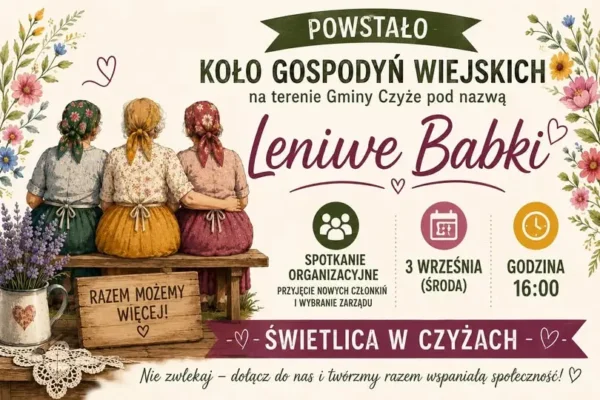 W Gminie Czyże powstało Koło Gospodyń Wiejskich „Leniwe Babki” – zapraszają na spotkanie