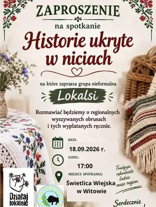 Zaproszenie na spotkanie „Historie ukryte w niciach” w Witowie