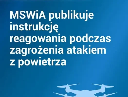 MSWiA publikuje instrukcję reagowania na atak z powietrza