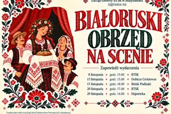 „Białoruski obrzęd na scenie” – jesienny cykl prezentacji w pięciu miejscowościach